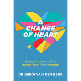 A Change of Heart by Dr Gerdi van den Berg