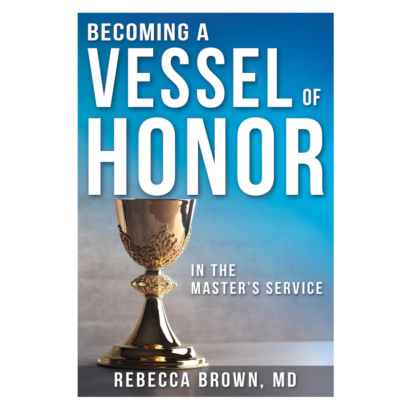 Rebecca Brown - Becoming A Vessel Of Honor