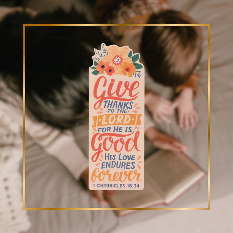 Give Thanks 1 Chr. 16:34 Bookmark