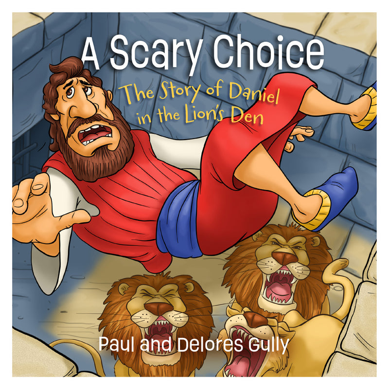 A Scary Choice: The Story of Daniel in the Lion's Den (Paperback)