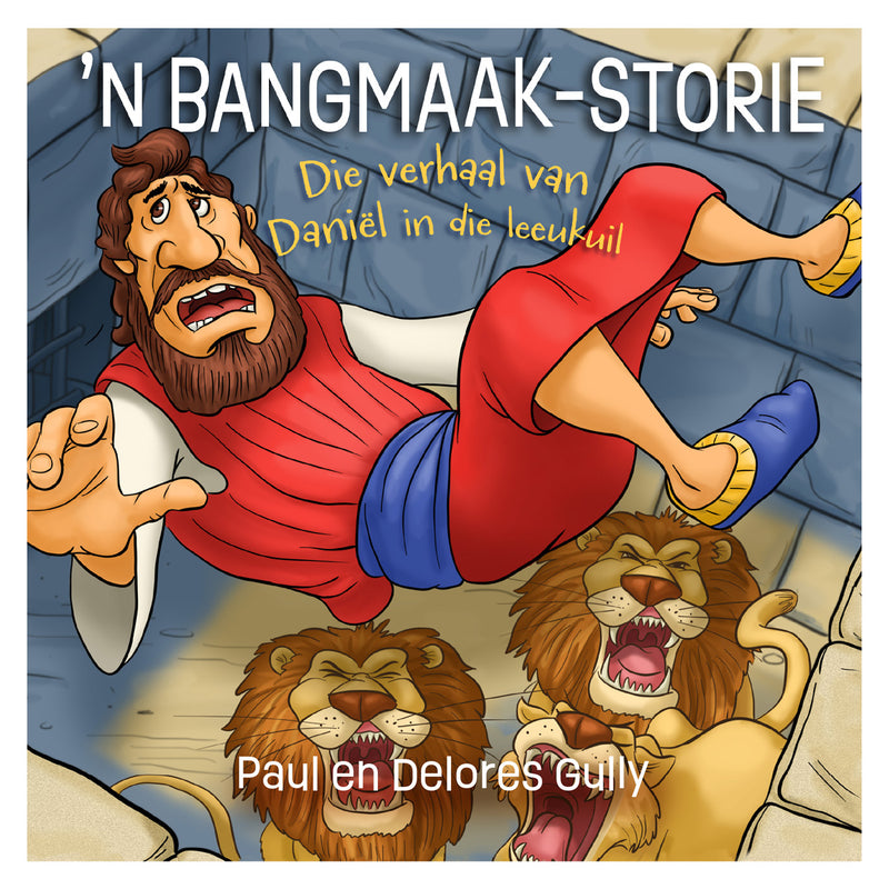 ’n Bangmaak-Storie: Die verhaal van Daniel in die leeukuil (Sagteband)