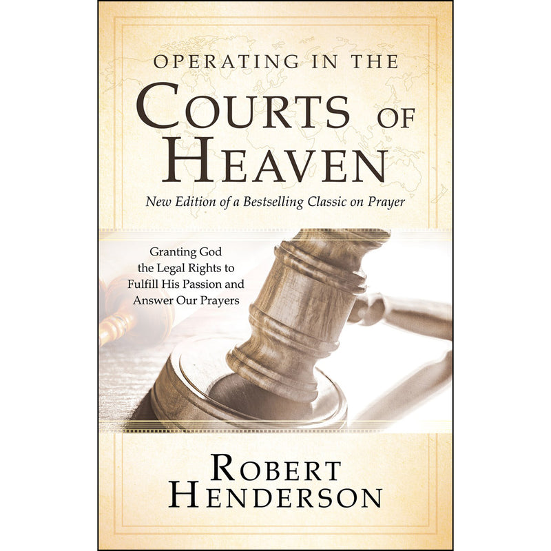 Robert Henderson - Operating In The Courts Of Heaven, Revised And Expanded