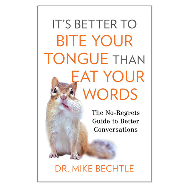 It's Better to Bite Your Tongue than Eat Your Words: The No-Regrets Guide