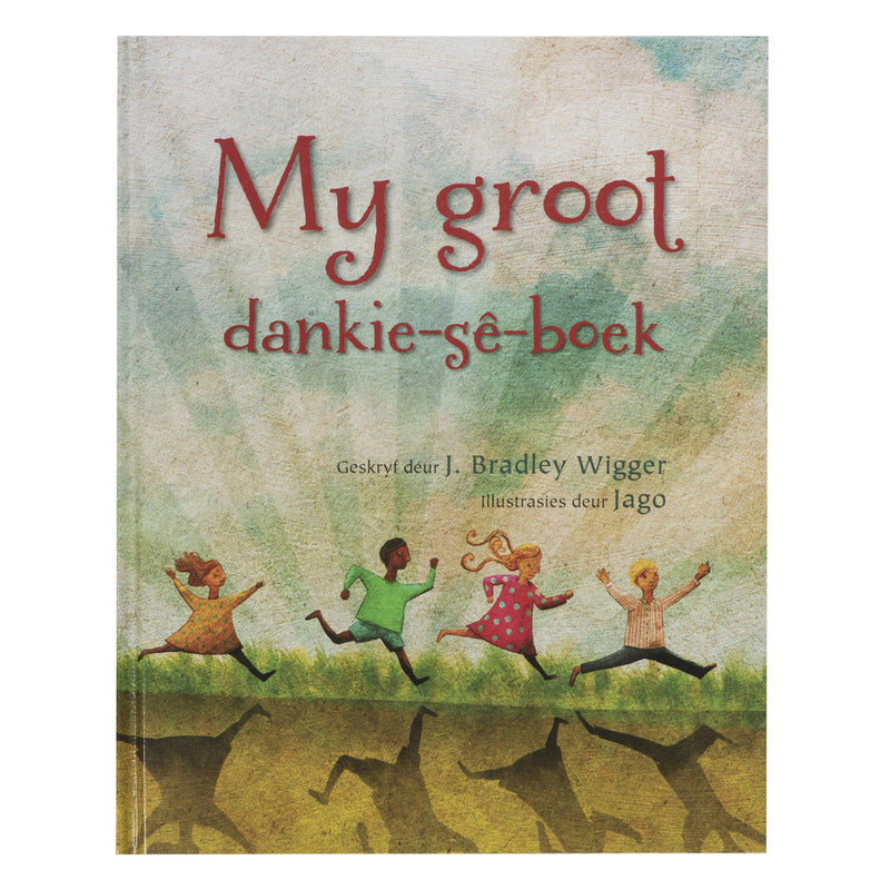 My Groot Dankie-Sê-Boek - J. Bradley Wigger