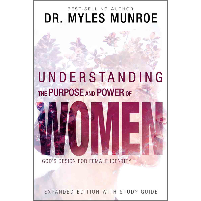 Dr. Myles Munroe - Understanding The Purpose And Power Of Women (Expanded Edition)(Paperback)