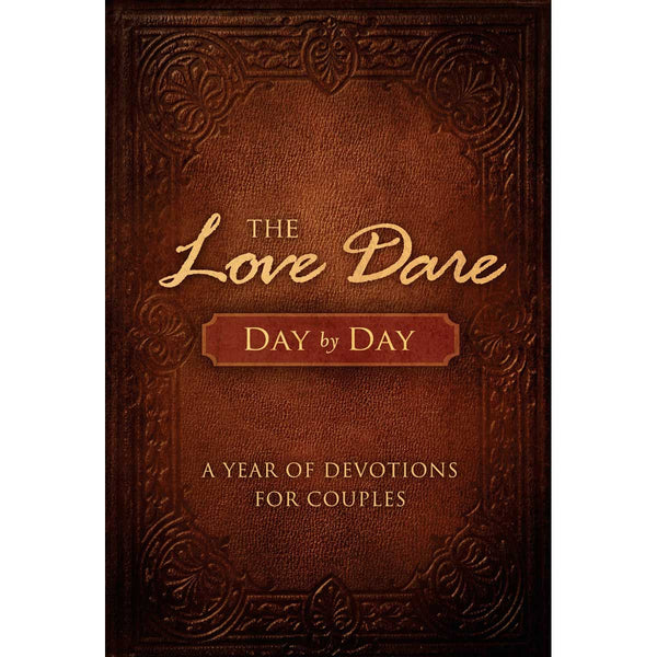 The Love Dare Day By Day: A Year Of Devotions For Couples - (Paperback)