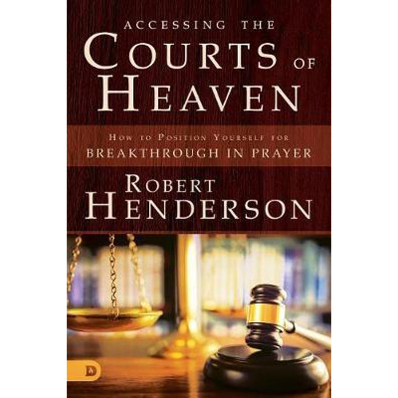 Robert Henderson - Accessing The Courts Of Heaven