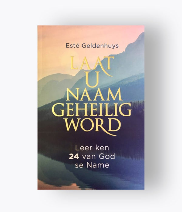 Esté Geldenhuys – Laat U Naam geheilig word