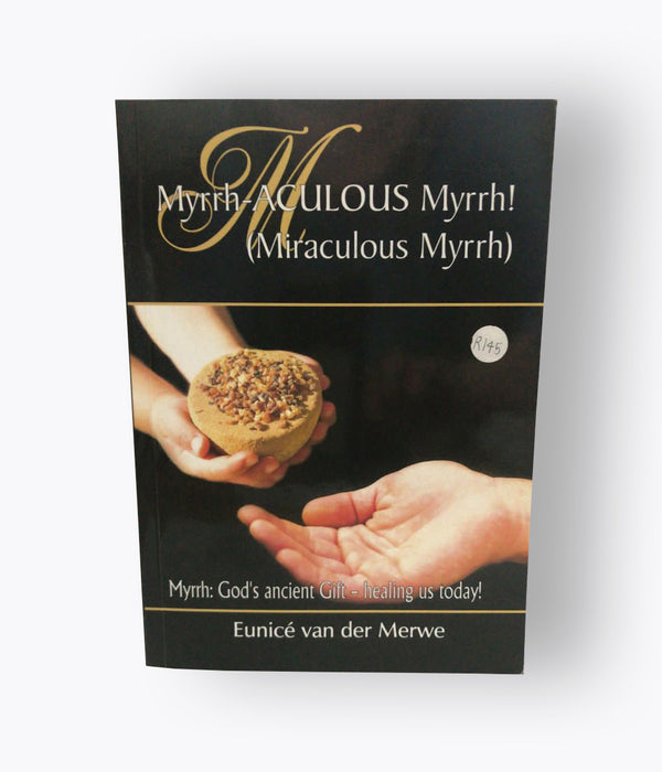 Dr. Eunice Van Der Merwe - MyrrhAculous Myrrh Book