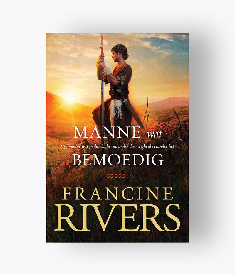 Francine Rivers - Manne Wat Bemoedig