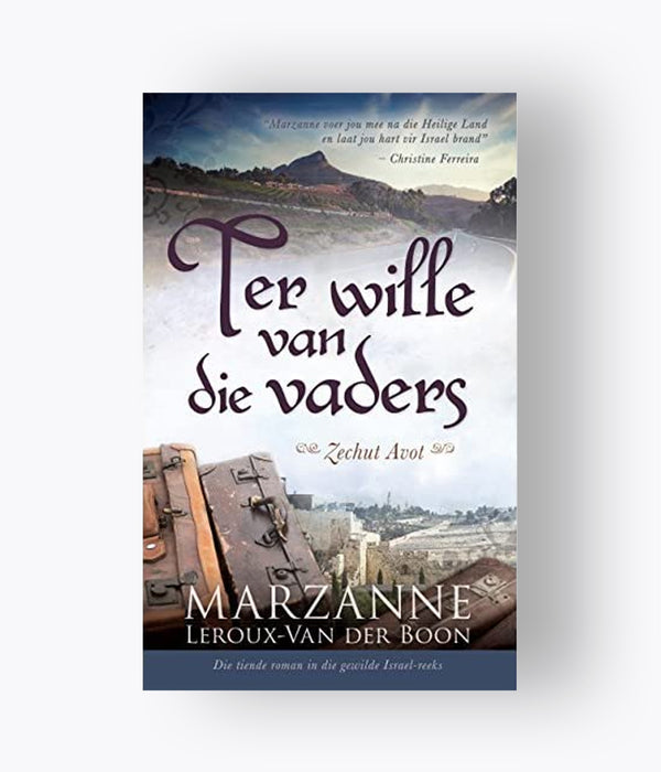 Marzanne Le Roux-Van Der Boon - Ter Wille Van Die Vaders